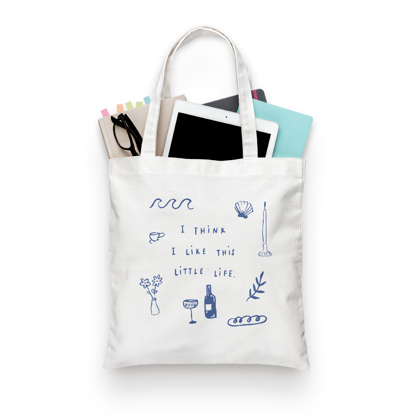 Tote Bag I Think I Like This Little Life